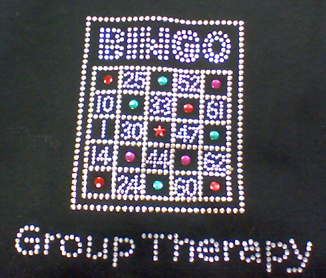 Group Therapy Bingo T-Shirt t-shirt, apparel, bingo, clothes, accessories, novelties, bling, rhinestone